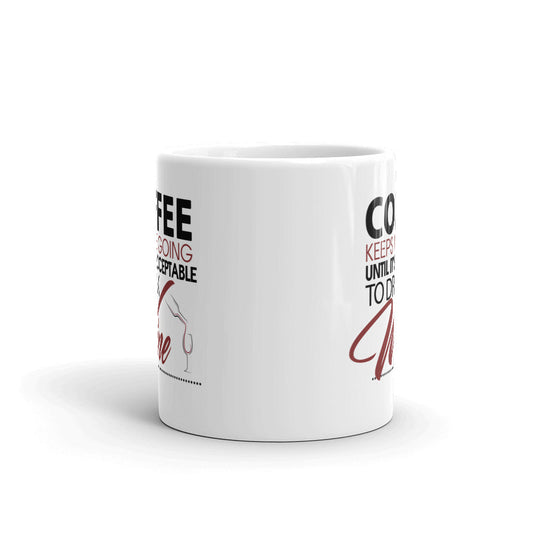 Coffee Till Wine Coffee Mug