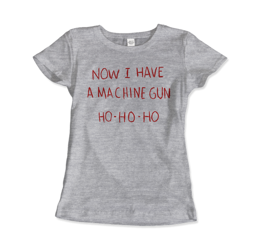 Now I Have a Machine Gun Ho-Ho-Ho T-Shirt