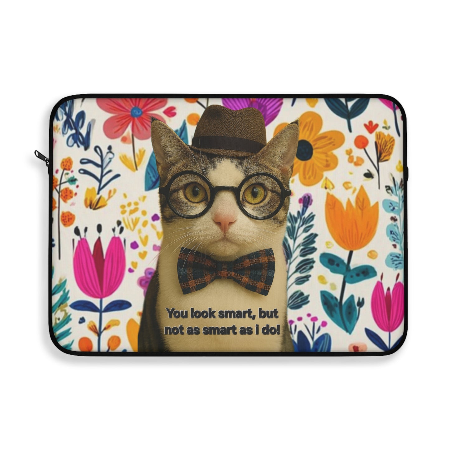 Laptop Sleeve — Floral Hipster Cat with Glasses & Bow Tie (“You look smart, but not as smart as I do”)