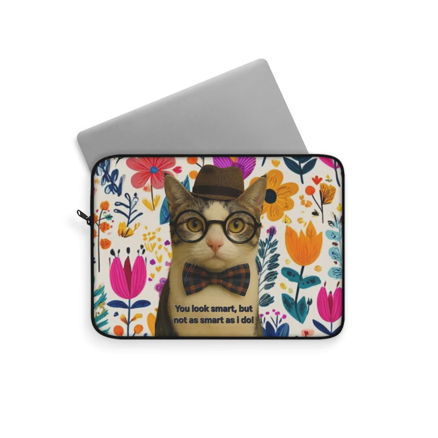 Laptop Sleeve — Floral Hipster Cat with Glasses & Bow Tie (“You look smart, but not as smart as I do”)