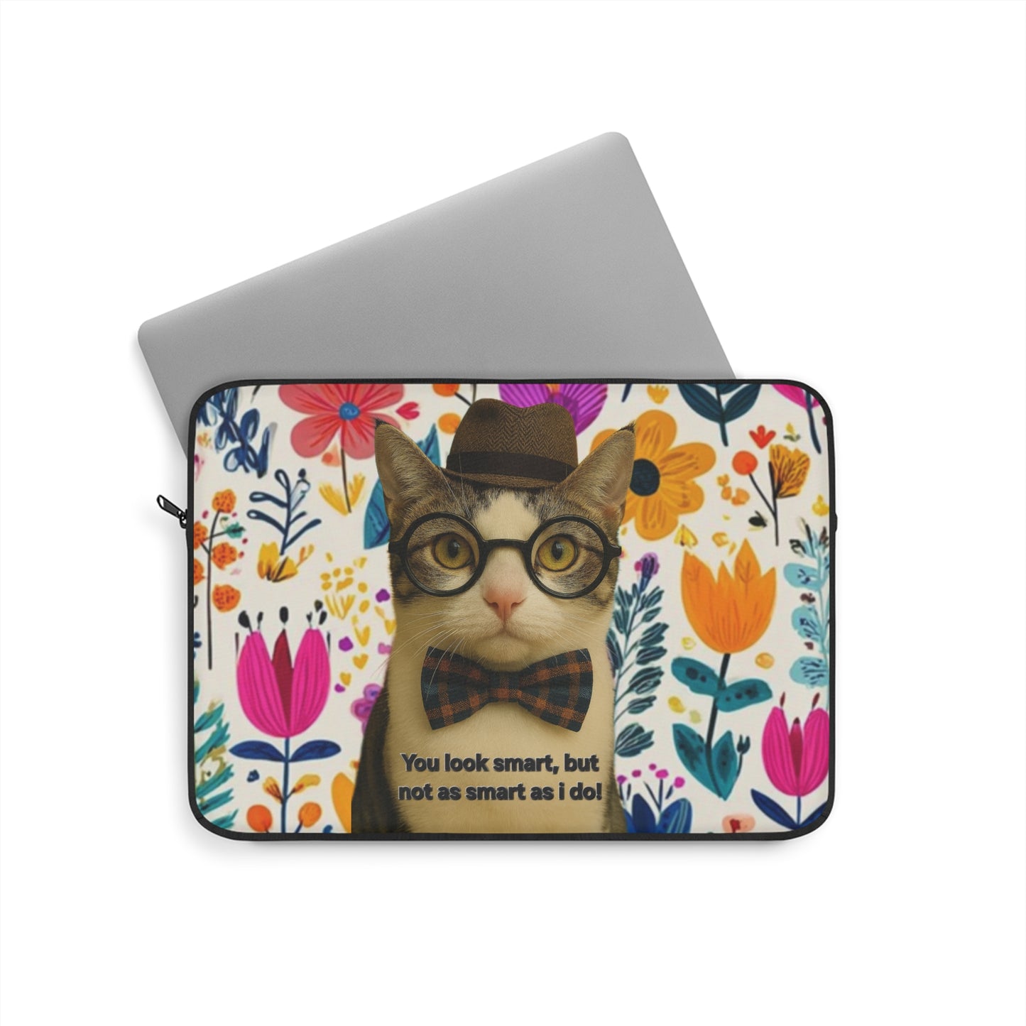 Laptop Sleeve — Floral Hipster Cat with Glasses & Bow Tie (“You look smart, but not as smart as I do”)