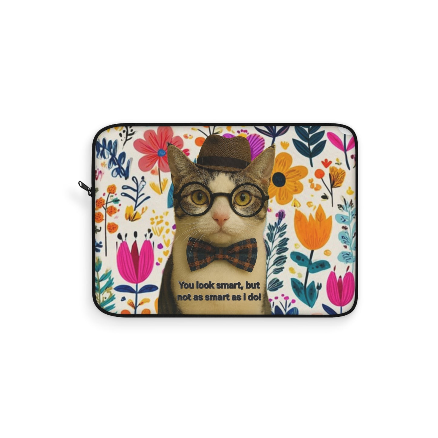 Cute Floral Cat Laptop Sleeve — "You look smart, but not as smart as I do"