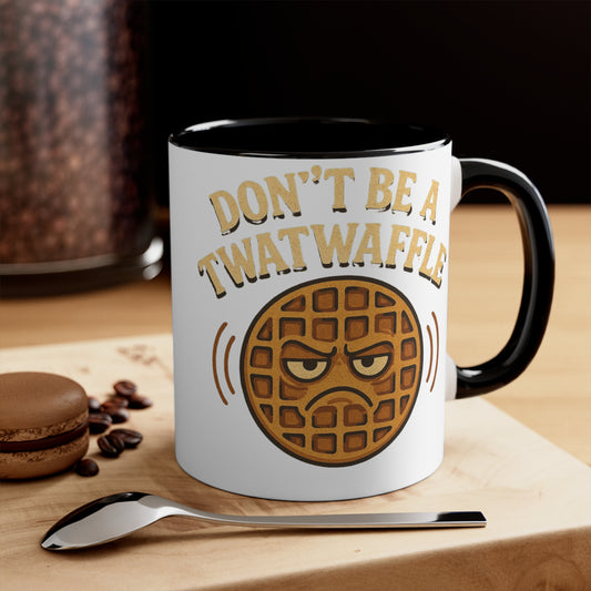 Don’t Be a Twatwaffle Accent Mug — Funny Sarcastic Coffee Cup with Grumpy Waffle Design