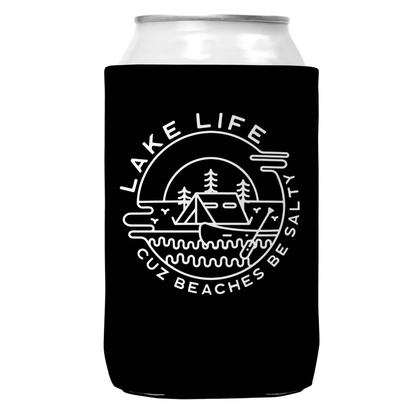 Lake Life Cuz Beaches Be Salty Can Cooler for 12oz Cans