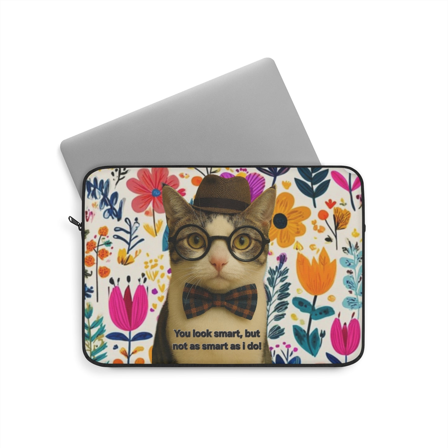 Cute Floral Cat Laptop Sleeve — "You look smart, but not as smart as I do"