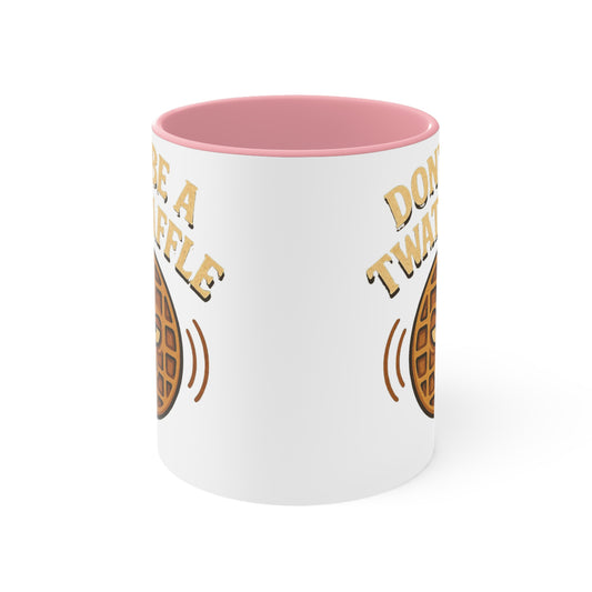 Don’t Be a Twatwaffle Accent Mug — Funny Sarcastic Coffee Cup with Grumpy Waffle Design
