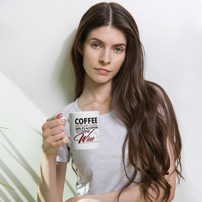 Coffee Till Wine Coffee Mug
