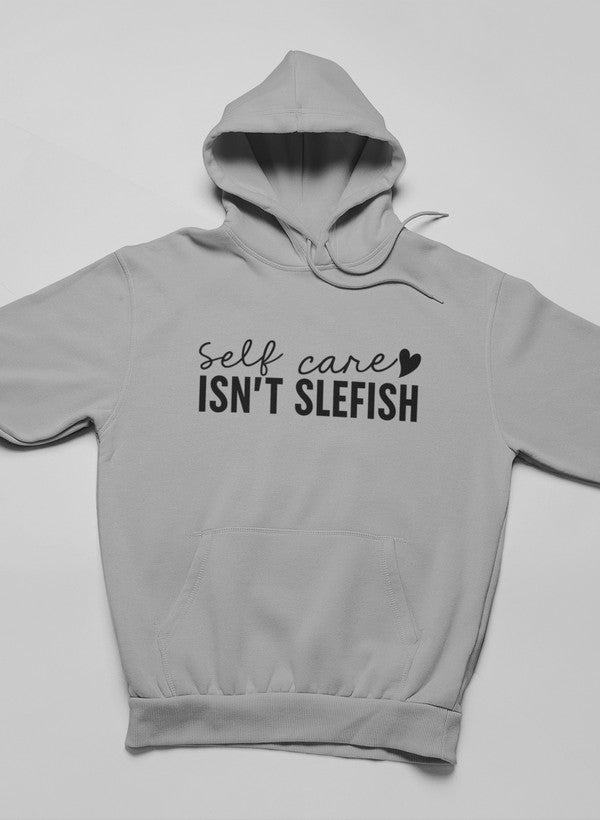 Self Care Isn't Selfish Hoodie Merch