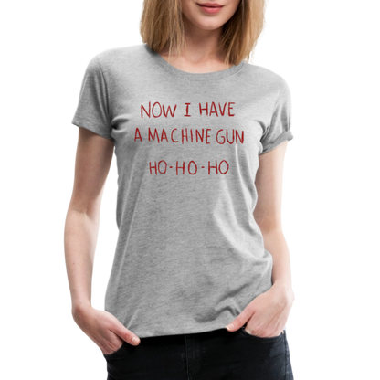Now I Have a Machine Gun Ho-Ho-Ho T-Shirt